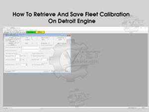 How To Retrieve And Save Fleet Calibration On Detroit Engine 70 How To Retrieve And Save Fleet Calibration On Detroit Engine