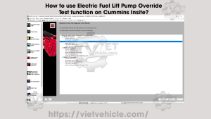 How to use Electric Fuel Lift Pump Override Test function on Cummins Insite? 45 How to use Electric Fuel Lift Pump Override Test function on Cummins Insite